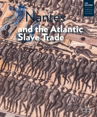 Krystel Gualdé - Nantes and the Atlantic Slave Trade.