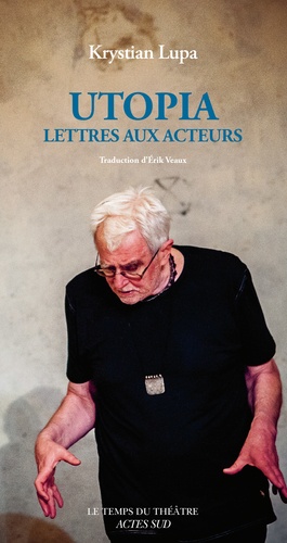 Utopia. Lettres aux acteurs