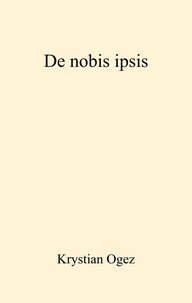 Krystian Ogez - De nobis ipsis - Lettres et mouvement de Krystian Ogez.