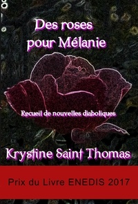 Krystine Saint Thomas - Des roses pour Mélanie.