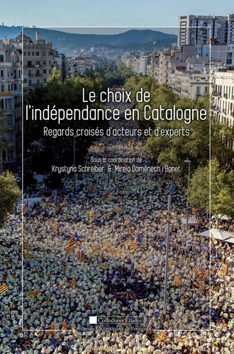 Le choix de l'indépendance en Catalogne. Regards croisés d'acteurs et d'experts