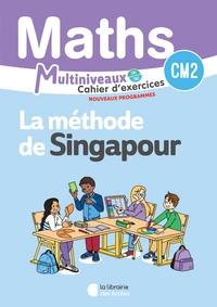 Mathématiques CM1/CM2 Méthode de Singapour