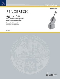 Krzysztof Penderecki - Edition Schott  : Agnus Dei - tiré du "Requiem polonais". 8 cellos. Partition et parties..