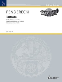 Krzysztof Penderecki - Edition Schott  : Entrata - für Blechbläser und Pauken. brass instruments and timpani. Jeu de parties..