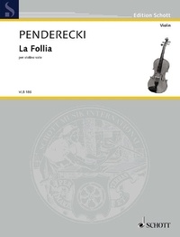 Krzysztof Penderecki - Edition Schott  : La Follia - per violino solo. violin..