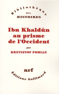 Krzysztof Pomian - Ibn Khaldûn au prisme de l'Occident.