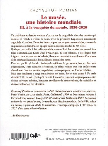 Le musée, une histoire mondiale Tome 3 A la conquête du monde (1850-2020)