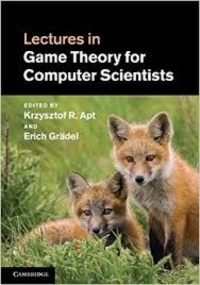 Krzysztof R. Apt et Erich Grädel - Lectures in Game Theory for Computer Scientists.