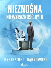 Krzysztof T. Dąbrowski - Nieznośna niewyraźność bytu.