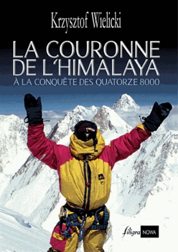 Krzysztof Wielicki - La couronne de l'Himalaya.