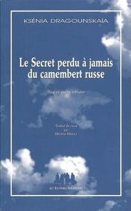 Le Secret Perdu A Jamais Du Camembert Russe