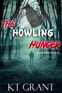  KT Grant - The Howling Hunger (Pleasure Bite #2) - Pleasure Bite, #2.