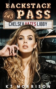  KT Morrison - Backstage Pass - Chelsea Hates Libby, #2.
