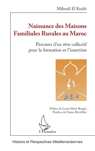 Naissance des Maisons Familiales Rurales au Maroc. Parcours d'un rêve collectif pour la formation et l'insertion