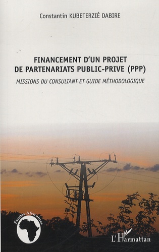 Financement d'un projet de partenariats public-privé (PPP). Missions du consultant et guide méthodologique