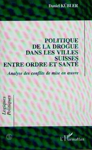 Politique de la drogue dans les villes suisses entre ordre et santé