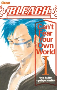 Bleach Can't Fear Your Own World Tome 1