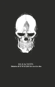 Bleach - T43 - Chapitre 370