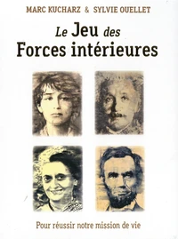 Le jeu des forces intérieures pour réussir notre mission de vie