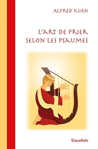 L'art de prier selon les psaumes