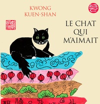Kuen Shan Kwong - Le chat qui m'aimait.