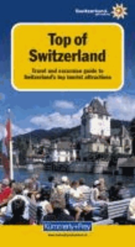 KuF Top of Switzerland - Travel an excursion guide to Switzerlands top tourist attractions.