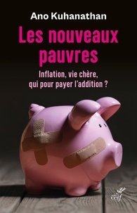  KUHANATHAN ANO - LES NOUVEAUX PAUVRES - INFLATION, VIE CHERE, QUI POUR PAYER L'ADDITION.