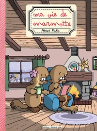 Ma vie de marmotte Tome 1