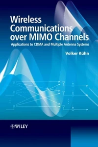 Wireless Communications Over MIMO Channels : Applications to CDMA and Multiple Antenna Systems