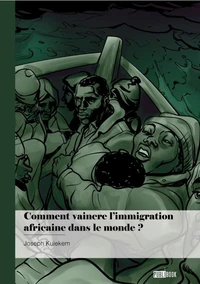 Comment vaincre l'immigration africaine dans le monde ?