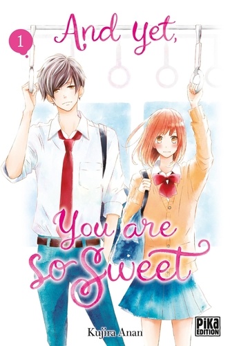 And yet, you are so sweet Tome 1