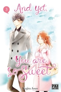 Kujira Anan - And yet, you are so sweet Tome 3 : .
