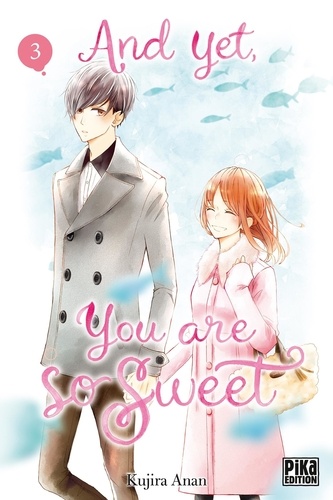 And yet, you are so sweet Tome 3