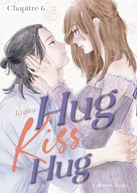 Hug Kiss Hug - Chapitre 6 (VF)
