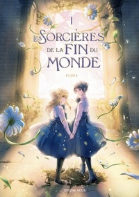  Kujira et Claire Olivier - SORCIERES FIN M  : Les Sorcières de la fin du monde - tome 1.