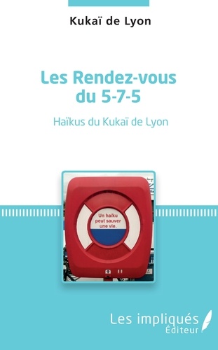 Les rendez-vous du 5-7-5. Haïkus du Kukaï de Lyon