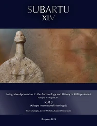 Integrative Approaches to the Archaeology and History of Kültepe-Kaneš. Kültepe, 4–7 August 2017
