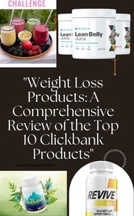  KULDEEP TRIPATHI - "Weight Loss Products: A Comprehensive Review of the Top 10 Clickbank Products".