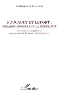 Foucault et Lefort : regards croisés sur la modernité