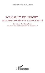 Foucault et Lefort : regards croisés sur la modernité