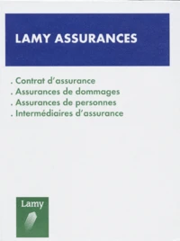 Lamy Assurances 1999. Contrat D'Assurance, Assurances De Dommages, Assurances De Personnes, Intermediaires D'Assurance