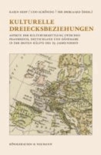 Kulturelle Dreiecksbeziehungen - Aspekte der Kulturvermittlung zwischen Frankreich, Deutschland und Dänemark in der ersten Hälfte des 19. Jahrhunderts.