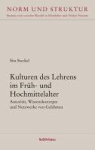 Kulturen des Lehrens im Früh- und Hochmittelalter - Autorität, Wissenskonzepte und Netzwerke von Gelehrten.