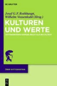 Kulturen und Werte - Wittgensteins "Kringel-Buch" als Initialtext.