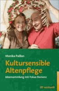 Kultursensible Altenpflege - Ideensammlung mit Fokus Demenz.