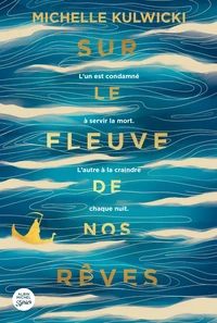 Sur le fleuve de nos rêves