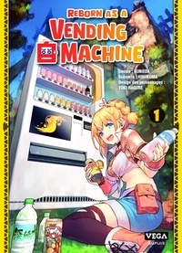 Kuma Hiru et  Kunieda - Reborn as a vending machine 1 : Reborn as a vending machine  - Tome 1.