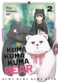  Kumanano et  Sergeï - Kuma Kuma Kuma Bear Tome 2 : .