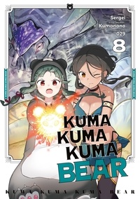  Kumanano et  Sergeï - Kuma Kuma Kuma Bear Tome 8 : .
