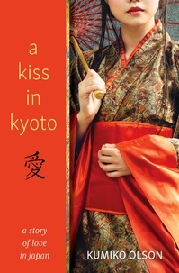  Kumiko Olson - A Kiss In Kyoto.